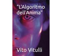 "L'Algoritmo dell'Anima"
