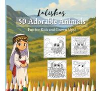 Lalishas 50 Adorable Animals: Fun Coloring Pages for Kids and Grown-Ups