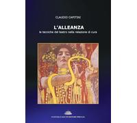 L'alleanza. Le tecniche del teatro nella relazione di cura
