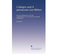 L'allegro und Il penseroso von Milton: Als "Der frohgemute" und "Der nachdenkliche" im versmass des originals verdeutscht.