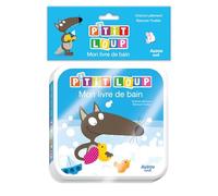 LALLEMAND, Orianne - P'TIT LOUP - MON LIVRE DE BAIN (Mon livre de bain P'tit Loup)