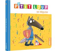 LALLEMAND, Orianne - P'TIT LOUP SE DEGUISE (Mon album P'tit Loup)