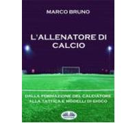 Lallenatore Di Calcio (ebook)