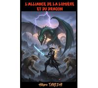L'alliance de la Lumière et du Dragon: Une aventure de Kehtel et Shiguro
