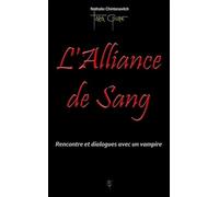 L'Alliance de sang: Rencontre et dialogues avec un vampire