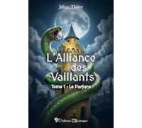 L'Alliance des Vaillants 1 - Le Parjure: Une dark fantasy arthurienne sombre et épique: Tome 1, Le Parjure