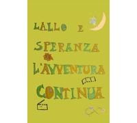 LALLO E SPERANZA L'AVVENTURA CONTINUA