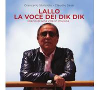 Lallo la voce dei Dik Dik. Diario di una vita in musica (Narrativa)