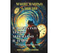 L'allucinante viaggio attraverso il tempo