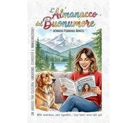 L'Almanacco del Buonumore: Curiosità dal mondo, benessere per te