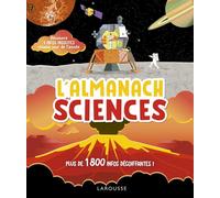 L'almanach des sciences: Plus de 1800 infos décoiffantes !