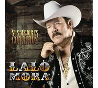 Lalo Mora - Sus Mejores Corridos