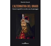 L'alternativa del drago. I baroni Luparelli in un altro caso di spionaggio (Pagine d'autore)