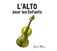 L'Alto pour les enfants: Chants de Noël, Musique Classique, Comptines, Chansons Folklorique et Traditionnelle! (Partitions Musicales Pour Les Enfants)