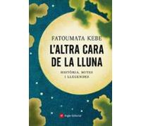 Laltra Cara De La Lluna: Historia Mites I Llegendes