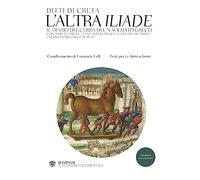 L'altra «Iliade». Testo greco e latino a fronte. Ediz. multilingue (Il pensiero occidentale)