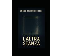 L'ALTRA STANZA: quei luoghi dentro noi che...: 4 (PSICOLOGIA E SOCIETA')
