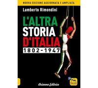 L'altra storia d'Italia 1802-1947: Vol. 1