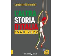 L'altra storia d'Italia 1948-2022: Vol. 2 (Un' altra storia)