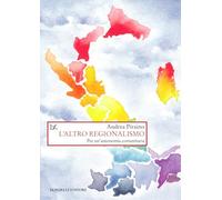 L'altro regionalismo. Per un'autonomia comunitaria (Saggi. Storia e scienze sociali)
