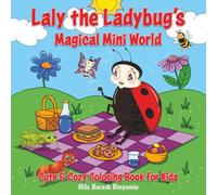 Laly The Ladybug's Magical Mini World: Cute and Cozy Coloring Book for Kids
