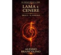 Lama e Cenere: Ogni giuramento ha un prezzo (Il Ciclo delle 4 Ere)