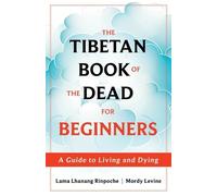 Lama Lhanang Rinpoche, Mordy The Tibetan Book of the Dead for Beg (Tapa blanda)