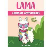 Lama libro de actividades para niños de 3 a 8 años: Un divertido y educativo libro sobre llamas : laberintos, dibujo, conteo, punto por punto ¡y mucho más!