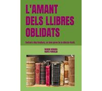 L'AMANT DELS LLIBRES OBLIDATS: Dedicat a Ray Bradbury, un dels pares de la ciència-ficció.
