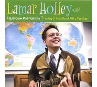Lamar Holley - Vol. 1-Classroom Pop: a Day in the Life of Fifty C