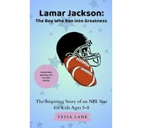 Lamar Jackson: The Boy Who ran into Greatness: The Inspiring Story of an NFL Star for Kids Ages 5-8