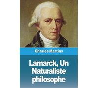 Lamarck, Un Naturaliste philosophe