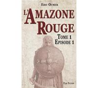 L'Amazone Rouge: Tome1 - Episode 1