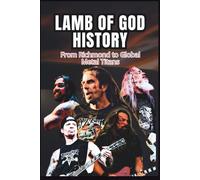 LAMB OF GOD HISTORY: From Richmond to Global Metal Titans