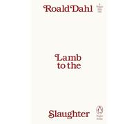 Lamb to the Slaughter: Roald Dahl (Penguin Archive)