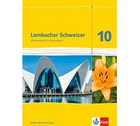 Lambacher Schweizer Mathematik 10. Ausgabe Baden-Württemberg: Schulb (Tapa dura)