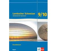 Lambacher Schweizer Mathematik Grundwissen 9/10. Arbeitsheft zum Nachschlagen Klassen 9/10. Ausgabe Bayern