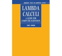 Lambda Calculi: A Guide for Computer Scientists (Graduate Texts in Computer Science, Volume 3)