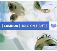 Lambda - Hold on Tight [Import]