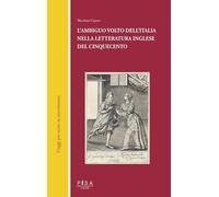 L'ambiguo volto dell'Italia nella letteratura inglese del Cinquecento (Viaggi per scene in movimento)