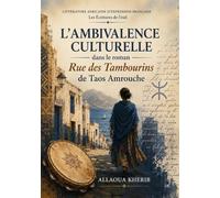 L'Ambivalence culturelle dans le roman Rue des Tambourins de Taos Amrouche: Littérature africaine d'expression française / Écritures d'exil