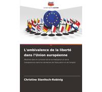 L'ambivalence de la liberté dans l'Union européenne: Mobilité dans le contexte de la normalisation et de la transparence dans les domaines de l'éducation et de l'emploi