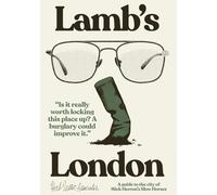 Lamb’s London: A Guide To The City Of Mick Herron’s Slow Horses (Herb Lester Associates Guides to the Unexpected; Mick Herron's Slow Horses)