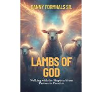 Lambs of God: Walking with the Shepherd from Pasture to Paradise