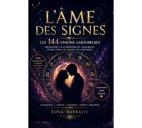 L'ÂME DES SIGNES: Les 144 unions amoureuses