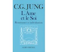 L'Ame Et Le Soi. Renaissance Et Individuation