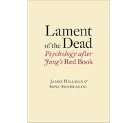 Lament of the Dead: Psychology After Jung's Red Book