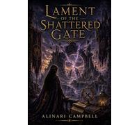 Lament of the Shattered Gate: Book Eleven in the Memoria Astra Cycle