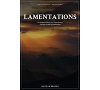 Lamentations: A Chapter-by-Chapter Devotional and Bible Study Through the Book of Lamentations for Women - Comfort in Grief, Permission to Weep, and ... Morning (The Devotion of a Bedside Nurse)