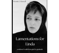 Lamentations for Linda: a widower's walk from grief to gratitude